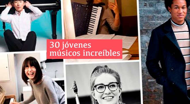 30 jóvenes músicos increíbles