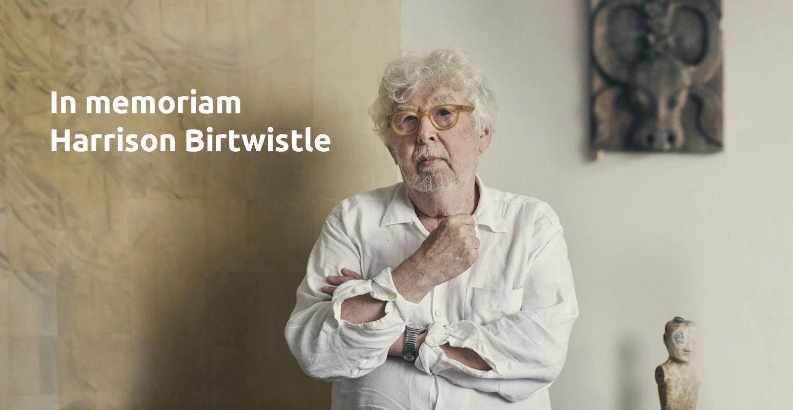 In memoriam  Harrison Birtwistle  (1932-2022)