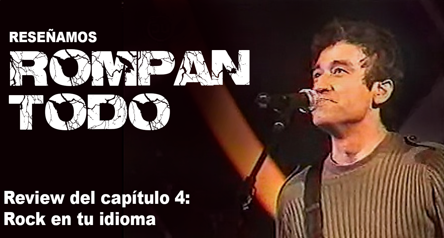 Reseñamos el documental de Netflix “Rompan Todo”, capítulo 4