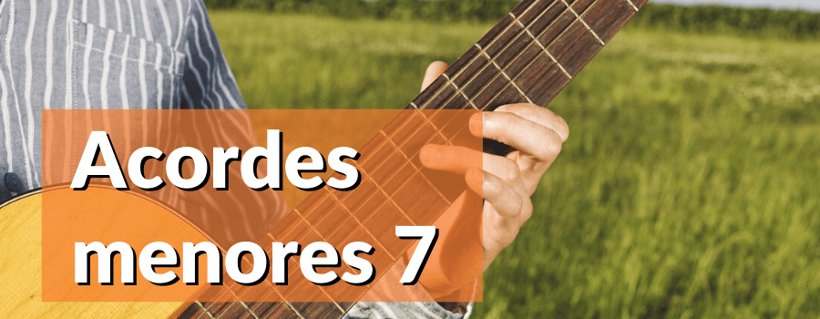 Acordes Menores 7 en Guitarra en distintas posiciones